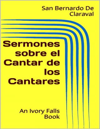 Sermones sobre el Cantar de los Cantares - San Bernardo De Claraval | PDF