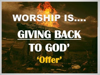 GIVING BACK
  TO GOD’
   ‘Offer’
 
