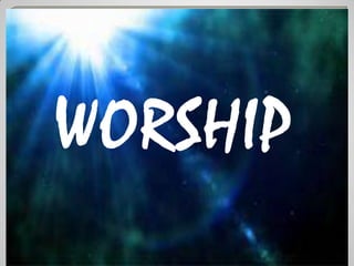 WORSHIP
 