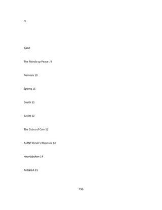 r>
PAGE
The Pbincb op Peace . 9
Nemesis 10
Spwnq 11
Death 11
Satett 12
The Cubss of Cain 12
AxTNT Dinah's Rbpxtuie 14
Heartbboken 14
AliE&ICA 15
196
 