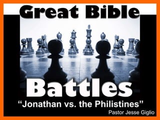 “ Jonathan vs. the Philistines” Pastor Jesse Giglio 