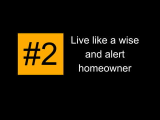 Live like a wise
and alert
homeowner
#2
 