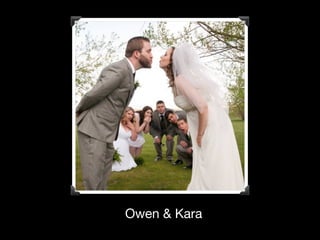 Owen & Kara
 