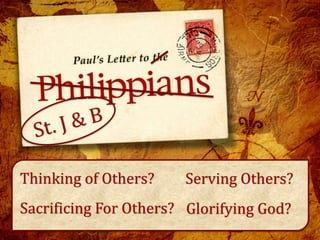 Thinking of Others? Serving Others?
Sacrificing For Others? Glorifying God?
 