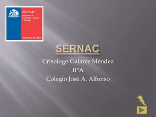 Crisologo Galarce Méndez
II°A
Colegio José A. Alfonso
 