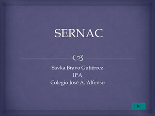 Savka Bravo Gutiérrez
II°A
Colegio José A. Alfonso
 