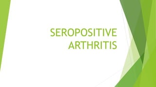 SEROPOSITIVE
ARTHRITIS
 
