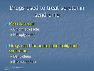 Drugs used to treat serotonin
               syndrome
    Miscellaneous
          Chlormethiazole
          Nitroglycer...
