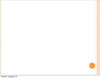 martedì 19 giugno 12
 