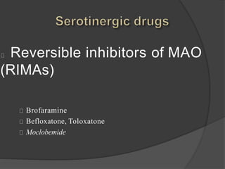 Reversible inhibitors of MAO
(RIMAs)
Brofaramine
Befloxatone, Toloxatone
Moclobemide
 