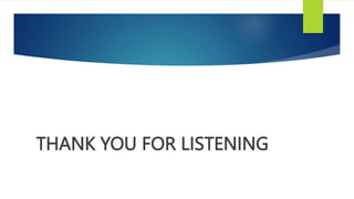 THANK YOU FOR LISTENING
 