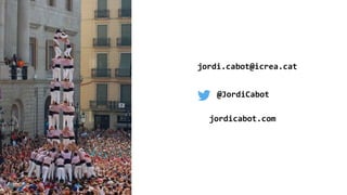 jordi.cabot@icrea.cat
@JordiCabot
jordicabot.com
 