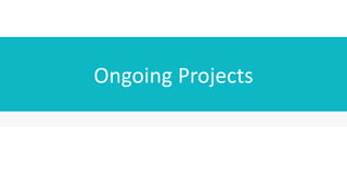 Ongoing Projects
 