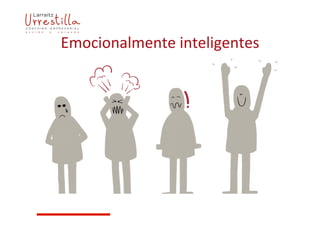 Emocionalmente	
  inteligentes	
  
 