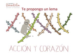 Te	
  propongo	
  un	
  lema	
  
 