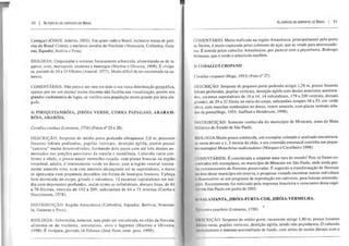 30 I As ESPÉCIES DE SERPENJ1:S DO BRASIL
Camaçari (ClAVE, boletim, 2003). Em quase todo o Brasil, inclusive matas de gale-
rias do Brasil Central, e enclaves úmidos do Nordeste (Venezuela, Colômbia, Guia-
nas, Equador, Bolívia e Peru).
BIOLOGIA: Crepuscular e noturna; basicamente arborícola, alimentando-se de la-
gartos, aves, marsupiais, roedores e morcegos (Martins e Ol iveira, 1998). É vivípa-
ra, parindo de 10 a 15 fi lhotes (Amaral, 1977). Muito difícil de ser encontrada na na-
tureza.
COMENTÁRIOS. Não parece ser rara em toda a sua vasta distribuição geográfica,
apenas por ser um animal muito discreto não facil ita sua visualização, porém nos
grandes enchimentos de lagos, se verifica uma população muito grande por área ala-
gada.
4) PIRIQUITAMBÓIA, JIBÓIA VERDE, COBRA PAPAGAIO, ARARAM-
BÓIA, ARABÓIA.
Corallus caninus (Linnaeus, 1758) (Fotos n° 25 e 26).
DESCRIÇÃO: Serpente de méd io porte podendo ultrapassar 2,0 m; possuem
fossetas labiais profundas, pu pilas vertica is, den tição áglifa, poré m possui
"caninos " muito desenvolv idos, for mando dois pares com até três dentes au-
mentados nas porções anteriores da max ila e mand íbula. Colorido varia con-
forme a idade, o jovem nasce vermelho-rosado, com pintas brancas na região
vertebral, adulta, é inteiramente verde no dorso, com a região ventral inte ira-
mente amarelo vivo, com este amarelo alcançando até as supra labiais, o dorso
se apresenta com pequenos dese nhos em forma de losangos brancos. Cabeça
bem destacada do corpo, grande e volumosa, 12 escamas supralabiais em mé-
dia com depressões profundas, assim como as infralabiais, dorsais lisas, de 61
a 70 fil ei ras, ventrais de 192 a 209; subcaud ais de 64 a 75 inteiras (Cunha e
Nascimento, 1978).
DISTRIBUIÇÃO: Região Amazônica (Colômbia, Equado r, Bolívia, Venezue-
la, G uianas e Peru).
BIOLOGIA: Arborícola, notu rna, mas pode ser encontrada no chão da floresta,
alimenta-se de roedores, marsupia is, aves e lagartos (Martin s e Oliveira,
1998). É vivíp~ra, parindo 14 filhotes (José Neto, com. pess. 1998).
As ESPÉCIES DE SERPENlli DO BRASIL I 3 1
COMENTÁRIO: Muito traficada na região Amazônica, principalmente pelo porto
de Belém, é muito capturada pelos coletores de açaí, que as vende para atravessado-
res. É temida pejos caboclos Amazônicos, por parecer com a peçonhenta, Bothrops
IJilineata, que é verde e arborícola também.
5) CORALLUS CROPANlI
orallus cropanii (Hoge, 1953) (Foto nO 27).
DESCRIÇÃO: Serpente de pequeno porte podendo atingir 1,28 m, possui fossetas
labiais profundas, pupilas verticais, dentição áglifa com dentes anteriores aumenta-
dos, escamas supralabiais de 10 a 14, 14 infralabiais, 179 a 200 ventrais, dorsais
'randes, de 29 a 32 fileira no meio do corpo, subcaudais simples 48 a 53, cor verde
IIliva, com manchas romboidais no dorso, ventre amarelo, com placas ventrais orla-
das de preto(Hoge, 1953; Stafford e Henderson, 1996).
IlISTRIB UIÇÃO: Somente conhecida do município de Miracatu, zona da Mata
Al lftntica do Estado de São Paulo.
1I10LOGIA:Muito pouco conhecida, um exemplar coletado e analisado encontrava-
" numa árvore ai, 5 metros do chão, e seu conteúdo estomacal continha um peque-
"" marsupial Metachirus nudicaudatus (Marques e Cavalheiro 1998).
( '( >MENTÁRIOS: É considerada a serpente mais rara do mundo! Pois só foram en-
, ""lrados três exemplares, no município de Miracatu em São Paulo, onde ainda pos-
ui remanescentes de florestas preservadas. É sugerido a transformação de florestas
11.1 arca desse município em reserva, e pesquisas visando encontrar outros indivíduos
, dl'senvolver-se um programa de reprodução em cativeiro, para futuras reintrodu-
'''I'~. Recentemente foi noticiado pela imprensa brasileira o reencontro desta espé-
,(. ,' 111 São Paulo em junho de 2003.
li'SALAMANTA, JIBÓIA-FURTA-COR, JIBÓIA-VERMELHA.
'l'Ir '/'{/les cenchria (Linnaeus, 1758).
l I' "i( 'RIÇÃO: Serpente de médio porte, raramente atinge 1,80 m; possui [ossetas
, dll.tis rasas, pupilas verticais, dentição áglifa, sendo não peçonhenta. O colorido
I'" d"lIIi nante é marrom-avermelhado de fundo, com séries de ocelos dorsais com o
 