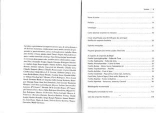 Agradeço especialmente às seguintes pessoas que, de váriasfonnas e
em diversos momentos, colaboraram com a minha carreira de pes-
quisador e, particulG/mente, para a realização deste trabalho: Meus
pais Antônio e Neury, minhas irmãs Tânia e Raquel; Não poderia es-
quect::r" minha namorada e bióloga Thaís Silva principal incentivado-
ra e revisora deste manuscrito; também outros colaboradores como:
Ana Teles; Alexandre Araújo; Ângelo Giuseppe Rodrigues Brasilei-
ro; Antônio Jorge Suzart Argôlo; Antônio Sebbem; Aline Stascowian
Benetti; Antônio Cláudio Conceição de Almeida; Cláudio Lira;
Cláudio Sampaio (Buia); Cláudio Ressurreição; Carlos Edvaldo
Coelho Lima; Cleide Mércia S. S. Pereira; Cleóbula Campos; Cris-
tiano Rocha Moura; Dayse Shwabe; Deodato Souza; Egnaldo Ribei-
ro; E/bano Paschoal de F Moraes; Flávio Rodrigues; Flora Acunã
Juncá; Gemzano Woehl. Jr; Guarino Cotli; Gerson Norberto; Henri-
que Almeida Frota; Jean Yves Domalain; José Geraldo Wanderlei
Marques; José Neto; Luís Eduardo Moyses; Lei/ane Vasconcellos
Loureiro; M" Celeste C. Vaiverde; Ma de Lourdes Borges; Ma Concei-
ção Santana Pires; Marco Túlio Rodrigues Brasileiro; Miguel Tre-
faut Rodrigues; Marcos Di-Bemado; Maíza Andrade; Marcos A.
Francisco; Marialvo Barreto; Nacelice Barbosa Freitas; Onildo
Araújo; Reuber Brandão; Sérgio Rangel Pinheiro; Samuel Wander-
ley; lano Pavie; Thales de Lema; Vinícius Xavier da Silva; Wagner
Guerreiro; Waldir Germano.
SUMÁRIO I 9
Notas do autor ... . . . ... .. .. ... ................... . ............. . 11
Prefácio .. . ... ...... ....... ... ........ . ....................... . 14
Introdução ..... ........ .............. . ..................... .... 16
Como observar serpentes na natureza . . ............................... 18
Chave simplificada para identificação das principais
b '1 ' .. . . . .. 20
famílias de serpentes rasl eira ................. .. ............ .
d ... ....... 21
Espécies ameaça as . . . . . . . . . . . . . . . . . . . . . . . . . . . . . . . . . . .. .
Pequeno glossário dos termos usados neste livro ..... . ................... 22
As espécies de serpentes do Brasil
Família Leptotyphlopidae - Cobra-da-Terra .. .. ......................... 2J
Família Typhlopidae - Cobra-da-terra ................................ . 24
Família Anomalepedidae - Cobra-da-terra .................... .. ....... . 26
Família Boidae - Jibóia, Sucuri, Salamantas etc ... .. ..... . .............. . 27
'd h'd J'bo'nha .............. . 33
Família Tropl op el ae - I I ... . . . ....... . . . .... .
C 1 d·· ........ 34
Família Aniliidae - ora - agua ............................ .
Família Colubridae - Papa-pinto, Cobra-cipó, Caninana,
Coral-falsa, Cobra-d'água, Cobra-verde, Boipeva, etc ....... .. . . .......... . 3~
Família Elapidae - Corais-verdadeiras . ............ ... .................. 9
Família Viperidae - Surucucus, Jararacas, Cascavel ................. .... ... 96
Bibibliografia recomendada . . .......... ... ......................... III
Bibliografia consultada no texto 112
b '1 " ; ' ....... .... 118
Lista das serpentes rasl ma ......................... . . .
 