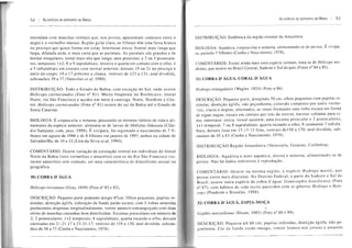 52 I As ESPÊmS DE SERPENTES DO BRAS1L
emendam com manchas ventrais que, nos jovens, apresentam contraste entre o
negro e o intenso. clara; os filhotes têm uma faixa branca
no pescoço que quase forma um colar. Internasal única, frontal mais que
dilatada e mais curta que as As são e de
bordas loreal mais alta que uma e 2 ou 3 postocula-
res; temporais 1 8 a 9 terceira e quarta em contato com o olho; 4
a 5 ínfralabiais em contato com mental anterior; dorsais 19 ou 21 no pescoço e
meio do corpo; 19 e 17 a cloaca, ventrais de 123 a 131; anal
subcaudais 59 a 77 (Vanzolini et aI, 1980).
DISTRIBUIÇÃO: Todo o Estado da Bahia, com do Sul, onde ocorre
Helicops carinicaudus (Foto n" 81). Muito freqüente no Recôncavo, litoral
rio São Francisco e em meio à Norte, Nordeste e Cen-
tro. Helicops carinicaudus (Foto na 81) ocorre do sul da Bahia até o Estado de
Santa Catarina.
BIOLOGIA: É crepuscular e noturna, possuindo os mesmos hábitos de vida e ali-
mentares da anterior; alimenta-se de larvas de libélulas Odonata áu-
dio Sampaio, com. pess. 1999). É vivípara, foi registrado o nascimento de 7 fi-
lhotes em de 1996 e de 8 filhotes em de I ambos na cidade de
Salvador/Ba; de 10 a 15 (Lira-da-Si!va et ai, 1994);
COMENTÁRIO: Ocorre de ventral em indivíduos do litoral
Norte da Bahia (tons vermelhos e amarelos) com os do Rio São Francisco
mente amarelos) sem contudo, ser uma característica de dimorfismo sexual ou
30) COBRA D'ÁGUA
trivittatus 1 (Foto n° 82 e 83).
DESCRIÇÃO: porte podendo atingir 87cm. Olhos pequenos, pupilas re-
dondas, dentição de fundo escuro, com 5 linhas amarelas
pardacentos dispostas longitudinalmente, ventre amarelo esbranquiçado com duas
séries de manchas castanhas bem distribuídas. Escamas preoculares em número
2; 2 postocUlares; 1+2 temporais; 8 supralabiais, quarta tocando o 01 ho; dorsais
carenadas em 21-21-17 e 23-21 17; ventrais de 119 a 130; anal dividida,
dais de 58 a 77 e I
As ESPÉClES DE SERPEf'lTIS DO BRAS1L I 53
Endêmica da oriental da Amazônia.
BIOLOGIA: Aquática,
parindo 7 filhotes (Cunha e
É vivípa-
Existe ainda mais urna comum, trata-se de Helicops mo-
que ocorre no Brasil Central, Sudeste e Sul do país n° 84 e
COBRA D'ÁGUA, CORAL D'ÁGUA
triangularis 1824) n
Pequeno porte, atingindo 70 em, olhos pequenos com pupilas re-
úondas, dentição não colorido por anéis verme-
claros e negros, alternados, as vezes formando uma linha escura em forma
nasais em contato por trás da rostral, narinas voltadas para ci-
ma, internasal única, loreal ausente; uma escama preocular e 2 ares,
1+1 ; 7 ou 8 supralabiais; quarta tocando o olho, 8 raramente 7 infrala-
dorsais lisas em 17-17-15 ventrais de150 a 170; anal dividida, sub-
caudais de 45 a 63 (Cunha e Nascimento, 1978).
DISTRIB Colômbia).
BIOLOGIA: e diurna e noturna, alimentando-se de
Não há dados referentes à
COMENTÁRIO: Ocorre na mesma a martii, que
cores mais discretas. No Distrito Federal, e parte do Sudeste e Sul do
Brasil, ocorre outra de cobra d'água: brasiliensis
nO 87), com hábitos de vida muito parecidos com os e Heli-
cops (Prudente e Brandão, 1998).
COBRA D'ÁGUÁ, ESPIA-MOÇA
Liophis maryellenae (Dixon, 1985) n° 88 e 89).
uena até 60 em; las não pe-
çonhenta. Cor de fundo verde-musgo, ventre branco nos jovens e amarelo
_ ..- ..- .. _ . _ - - - - - - - - - - - - - - - - - - - - -
 