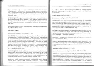 56 I As ESPÉCIES
largas, frontal mais longa que loreal tão longa quanto alta, ou mais alta que
1 preocuJar e 2 8 quarta e quinta em contato com o
5 infralabiais em contato com a mental anterior, dorsais lisas com uma fosseta
J9-19-17. ventrais de 176 a 199, anal dividida, subcaudais de 69 a 83 (Van-
zolini et 1980).
DISTRIBUIÇÃO: áreas de pastagens, do Nordeste;
n ..~·t"..·p ambientes mais abertos. Nordeste e Norte de Minas Gerais. Ocorrem na
Caatinga, e bacia do Rio São Liophis viridis com
menores ventrais que a porém no colorido, são idênticas
xon,
BIOLOGIA: É diurna e terrestre, alimentando-se de pequenas rãs; é
de 4 a 8 ovos (Amaral, 1
36) COBRA-VERDE
Liophis rt'Vlnn,p (Linnaeus, 1758)
Pequena, 80 cm; pupilas redondas,
não peçonhenta. O colorido é, basicamente o verde-oi iva nci
na anterior do dorso, e às vezes marrom, principalmente na porção
pondo
rior do dorso; possui faixa labial clara. Ventre ma-
culado de preto. Internasais tão
frontais, frontal mais longa que
alta que larga, uma escama
4 e 5 tocando o 01 quinta em contato com mental ante-
rior, dorsais em 17-17-15, ventrais de 136 a 153, anal dividida, subcaudais de 66
a 79 (Cunha e 1
DISTRIBUIÇÃO: No Estado da Bahia só foi encontrada na faixa mas
provavelmente deve ocorrer no Oeste no muito comum em São Cristó-
vão-SE. Presente também no Centro e Sul do Brasil.
(Venezuela, Colômbia e Ocorrem diversas com va-
de inclusive com tons vermelhos no Sul do Brasil.
BIOLOGIA: crepuscular e terrestre, alimentando-se de rãs e
Martins e Oliveira (1998), também de Bufo marinus. É ovípara,
As ESPÉCIES DE SERPENTES DO BRASIL I 57
6 a 12 ovos (Amaral, 1977) Foi observado em esta ie perse-
um pequeno Kentropix calcarata e predando uma rã
lus mystacinus.
J ARARAQUlNHA-DO-CAMPO
almadensis n" 101 e 102).
de pequeno porte, dificilmente 55 cm; pupilas redon-
não A cor predominante de fundo é o cinza, com
várias manchas dorsais de difícil definição; o jovem tende a ser mais melânico; o
ventre é de contrastado pelo vermelho intenso. Oito escamas su-
quarta e quinta em contato com o olho, dorsais 19-17-15, ventrais de 143
subcaudais de 49 a 73 (Peters e Miranda, 1970) .
Muito comum no Recôncavo Baiano, principalmente em restio-
e pastagens; Sul da Bahia 1992 e 2001) até Camamu e Ituberá/Ba; em
Salvador e litoral é das colubrídeas mais abundantes. No restante do país
ocorre no Nordeste, Centro e parte do Sudeste.
BIOLOGIA: É diurna, terrestre, alímentando-se de rãs e lagartos; é ovípara, pondo
a 10 ovos (Amaral, 1977).
: Ocorre ainda Liophis carajasensis (Cunha, Nascimento e Avila-
n° 103) muito parecido com esta só ocorre na Ser-
no Pará. E (Amaral, 1925) do Mato Grosso (Foto
COBRA-D'ÁGUA, JARACUÇU D'ÁGUA
miliaris mossoroensís eLima
pequena até 80 cm; pupilas redondas,
A cor de fundo é o llegro, chumbo-escuro ou verde-oliva escuro,
e, nos pos-
Os desenhos dorsais são de difícil Narinas entre duas
1 preocular, 2 temporais 1+2; 8 supralabiais;
e quinta em contato com o olho, 10 infralabiais, dorsais 17-17-14, ventrais
 