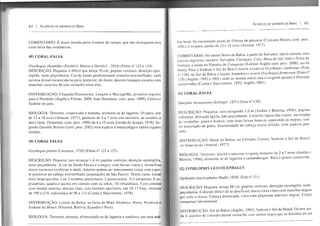 64 I As ESPÉCIES DE SERPENTES DO BRASIL
COMENTÁRIO: É muito temida pelos homens do campo, que não distinguem esta
coral falsa das verdadeiras.
49) CORAL-FALSA
Oxyrhopus!hombifer (Duméril, Bibron e Duméril ,1854) (Fotos n° 123 e 124).
DESCRIÇAO: Pequena, é difícil que atinja 70 cm; pupilas verticais, dentição opis-
tóglifa, semi-peçonhenta. Cor de fundo predominante amarelo-avermelhado, cada
escama dorsal escurecida na pane posterior; do dorso, descem losangos escuros com
manchas variáveis de tom vermelho entre eles.
DISTRIBUIÇÃO: Chapada Diamantina: Lençóis e Mucugê/Ba, primeiro registro
para o Nordeste (Argôlo e Freitas, 2000; Jean Domalain, com. pess. 1999). Centro e
Sudeste do país.
BIOLOGIA: Terrestre; crepuscular e noturna, alimenta-se de lagartos. Ovípara, põe
de 12 a 16 ovos (Amaral, 1977); posturas de 4 a 7 ovos em cativeiro, de outubro a
abril (Jean. Domalain, com. pess. 1999) de 4 a 15 ovos (Leitão de Araújo, 1978). Se-
gundo Geraldo Brisola (com. pess. 2002) esta espécie é batracófaga e habita lugares
úmidos.
50) CORAL FALSA
Oxyrhopus petola (Linnaeus, 1755) (Fotos n° 125 a 127).
DESCRIÇÃO: Pequena, raro alcançar [,4 m; pupilas verticais, dentição opistóglifa.
semi-peçonhenta. A cor de fundo básica é o negro, com faixas claras e vermelhas
muito variáveis conforme a idade. Adultos podem ser inteiramente cinza, com a par-
te posterior da cabeça avermelhada (populações de São Paulo). Ventre claro, lOTeai
mais larga que alta, 1 ou 2 escamas preoculares, 2 postoculares, 2+3 temporais, 8 su-
pralabiais, quarta e quinta em contato com os olhos, 10 infralabiais, 5 em contato
com mental anterior, dorsais lisas, com fossetas apicilares, em 19-17 filas, ventrais
de 199 a 219, subcaudais de 96 a 115 (Cunha e Nascimento, 1978).
DISTRIBUlÇÃO: Litoral da Bahia, na faixa de Mata Atlântica. Norte, Nordeste e
Sudeste do Brasil. (Panamá, Bolívia, Equador e Peru).
BIOLOGIA: Terrestre, noturna, alimentando-se de lagartos e roedores; em uma aná-
As ESPÉCIES DE SERPENTES DO BRASIL I 6I)
lise fecal, foi encontrado penas de filhotes de pássaros (Cristiano Moura, com. pess.
2001); é ovípara, pondo de 12 a 16 ovos (Amaral, 1977).
COMENTÁRIO: No litoral Norte da Bahia, a partir de Salvador, não é comum, com
poucos registros; também Salvador, Camaçari, Catu, Mata de São João e Feira de
Santana, e ainda no Planalto de Conquista (Antônio Argôlo com. pess. 2000), sul da
Bahia. Para o Sudeste e Sul do Bras:! ocorre a espécie Oxyrhopus clathratus (Foto
11" 128), no Sul da Bahia e região Amazônica ocorre Oxyrhopus formossus (Foto n°
129) (Argôlo, 1992 e 2001) onde se mostra muito rara e exigente quanto à tlorestas
í:onservadas (Cunha e Nascimento, 1993; Argôlo, 2001).
CORAL-FALSA
Simophis rhynosloma (Schlegel 1837) (Foto n° 130).
DESCRIÇÃO: Pequena. raro atingindo 1,0 m (Jordão e 1996); pupilas
redondas, dentição áglifa, não peçonhenta. Colorido típico das corais, em tríadas
de vermelho, preto e branco, com duas faixas brancas separando as negras; ven-
Ire manchado de preto. Extremidade da cabeça muito afilada, com aspecto pon-
tudo.
DISTRIBUIÇÃO: Oeste da Bahia, no Cerrado; Centro, Sudeste e Sul do Brasil,
em áreas secas (Amaral, 1977).
BIOLOGIA: Terrestre, diurna e noturna; ovípara, botando de 2 a 7 ovos (Jordão e
Bizerra, 1996); alimenta-se de lagartos e camundongos. Rara e pouco conhecida.
SYPHLOPHIS
,'yphlophis leucocephalus (Raddi, 1820) (Foto n° 131).
Pequena, atinge 88 cm; pupilas verticais, dentição opistóglifa; semi-
peçonhenta. Colorido difícil de se descrever; dorso cinza claro com manchas negras
por todo o dorso. Cabeça destacada, clara com pequenas máculas negras. Corpo
compressa lateralmente.
Sul da Bahia (Argôlo, 1992); Sudeste e Sul do Brasil. Ocorre ain-
da S. pulcher de colorido dorsal vermelho com ocelos negro que se distribui do sul
 