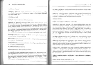 66 I As ESPÉCIES DE SERPENTES DO BRASfL
da Bahia até o Sudeste.
BIOLOGIA: Arborícola, noturna, alimentando-se de
aves (Cunha e Nascimento, 1978) e serpentes (Argôlo,
a 12 ovos (Amaral,
CORAL,
Siphlophis compressus (Daudin, 1803) n° 132).
(Duellman, 1
é ovípara, pondo de 8
DESCRIÇÃO: Médio porte, atingindo 1,5 m, pupilas dentição opistó-
semipeçonhenta, cabeça bem destacada do corpo, que se apresenta compres-
sa lateralmente. Colorido fundo vermelho claro, ou com barras estreitas
negras no parte do dorso do pescoço negra, com °dorso da cabeça amarelo
na posterior. ventre amarelo uma escama 2 postoculares,
2+3 temporais, 8 supra labiais, quarta e quinta em contato com o olho, 9 infrala-
dorsais lisas 19-19-15. escamas vertebrais maiores que outras dorsais, ven-
trais de 232 a 250, subcaudais de 104 a 11 O e 1978 e 1993).
Litoral de até o Rio de Janeiro, Amazônica. (Ve-
Colômbia e Bolívia).
Terrestre, arborícola, alimentando-se de lagartos; é ovípara botando 9
ovos (Martins e Oliveira. I
Recentemente transferida do Tripanurgus e Pruden-
te, 1999) para o gênero
54) SIPHLOPHIS WORONTZOVI
Siphlophis worontzovi 1939) (Foto n° 1
Serpente de pequeno porte, 1. O m;
cais, destacada do corpo; semi-peçonhenta. ne-
gro com faixas amarelas e dorso vermelho. Possui o corpo muito
mido uma escama preocular, 3 2 ou 3 8 supra-
labiais; 3, 4 e 5 em contato com o olho, 9 infralabiais, ventrais 232, subcaudais
107(baseado em um indivíduo) 1993).
As Cl:'D')ClfTCÇ 00 BRASIL I 67
Amazônica, Rondônia. Indivíduo da foto coletado no Ma-
BIOLOGIA: noturna, aIimentando-se de rãs
e lagartos et ai, 1998); é sem dados de
de hábitos muito pouco conhecidos.
CIPÓ-BICUDA
'LVlJ"'LL. aeneus (Fotos n° 134
Médio porte, atingindo m; pupilas redondas, muito com-
semi-peçonhenta. Cor de fundo marrom-claro,
com finas estrÍações branco-amareladas; a guIar é amarelo intenso até às la-
corpo delgado, compressa lateralmente, e cauda muito Escamas da ca-
muito alongadas, alta, I 8 quinta e sexta
em contato com o raramente 10 ventrais de
a 201, anal d subcaudal de 159 a 198 lini et ai, 1 Cunha e
I
É comum em todo o Estado da particularmente no litoral.
Todo o Brasil. (Quase toda a América do Sul a leste dos Andes, América
BIOLOGIA: alimentando-se de e É ovípa-
O autor observou uma postura de 6 ovos em
em novembro de 2002 que são extremamente che-
a medir 5 em, por apenas 1, 5 em de largura,
Relativamente difícil de ser avistada em seu habitat, mimeti-
za-se bem e, se perseguida, com abre a boca mos-
trando a mucosa bucal de cor lilás forte. É bem U~"}J"A~U à vida arborícola, seus mo-
vimentos e da língua seguem um ritmo com o balançar dos ga-
lhos das árvores ao vento.
PARANABÓIA,
PAGAIO
VERDE, BICUDA e COBRA PA-
 