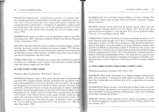 70 I As ESPÉCIES DE SERPENTES DO BRASIL
porte, pouco mais de 1, O m, pupilas redon-
das. dentição opistóglifa, semipeçonhenta, colorido geral inteiramente verde es-
curo, com o ventre um pouco mais claro, relativamente Uma
escama preocular, 2 postoculares, 1+2 temporais, 8 supralabiais, quarta e quinta
em contato com o olho, dorsais lisas com fossetas em 19-17 fi
ventrais de 210 a anal dividida, subcaudais de 114 a 127 (Cunha e Nasci-
mento, 1978).
com uma isolada no Sul da Ba-
hia et Colômbia, Guianas, Peru, Bolívia, Paraguai)
(Cunha e Nascimento, 1978).
BIOLOGIA: arborícola e diurna, alimenta-se de ratos e lagartos, e prova-
rãs e aves; é sem dados de ovipostura (Amaral, 1 Recente-
mente Marques, (1999), observou um comportamento defensivo bem interessante:
um indivíduo se armou, inflou o e a e abria a boca num ato que as-
susta predadores, caso fique acuada.
COMENTÁRIO: Pode ser confundida com a parecida
no entanto, a P. viridissimus ventrais e subcaudais mais elevadas, além de
verde mais intenso e algo mais afilada.
60) CIPÓ-VERDE, COBRA-VERDE
(Lichtenstein, 1823) (Foto n° 140 e 141).
Pequena, 1,36 m (observado pelo autor em ltapebi/Ba em
janeiro de 2003); pupilas opistóglifa, Colo-
rido predominantemente verde-escuro no dorso e claro no ventre, com
nas populações do extremo-Sul do Estado da que têm uma nítida faixa
sendo uma forma de das popu I do
constatar a mesma faixa postocular em indi víduos do Cerrado do Mato Grosso,
do Sul, Sudeste e parte do Centro
cor de bronze, e uma linha de mesma cor pela
quanto alta com mental dorsais com uma fosseta
raramente 21 no pescoço, 19 no meio do corpo e 15 próximo a c
de 175 a 210, anal dividida, subcaudais de 95 a 126. et ai,
nha e Nascimento, 1978).
As ESPÉCIES DE SERPENTES DO BRASIL I 7 1
Ocorre em todo o Estado da Bahia, e em todos os biomas. Nor-
Centro, Sudeste, parte da Norte e Sul do Brasil. (Argentina,
BIOLOGIA: nutre-se de rãs, ovos de répteis, aves e pe-
quenos roedores. Ovípara, põe de 4 a 12 ovos (Amaral, 1977). Em Sa duas
puseram 9 ovos em e 7 ovos em De 7 a 8 ovos (Leitão de Araújo,
1978), de 1 a 11 ovos (Molina e Rocha, 1996).
o gênero Philodryas é um grupo considerado perigoso, se a ser-
houve casos, no Sudeste e Sul brasíleiro relativa-
mente graves (Araújo et 1997; Silva e Buononato, 1984). Existem no Brasil nove
ocorrendo também no Sul do muito
com Philodryas patagoniensis, embora P. amaldoi mais escura e com
espaços entre as escamas escuros. Ocorre ainda na oeste do Brasil Central
(Foto n° 142). E com a ambientes abertos e
arenosos, Philodryas psammophídeus n° 143), sendo estas três ovípa-
sem dados de alimentando-se de pequenos vertebrados e OCO[-
vizinhos à região Sul e Centro Oeste do Brasil (Leynaud e Bucher,
CIPÓ, COBRA-ESPADA, PARELHEIRA, CORRE-CAMPO
1837) n°
pode atingir 1,6 m. Pupilas redondas, dentição opístó-
de fundo marrom-acinzentado, com ventre
em indivíduos mais se com manchas
Ocorre em todo o litoral do Estado da Bahia, tendo certa prefe-
rência por recentemente, foi encontrado um no de
São Cristóvão/Se e na de Barra de Mamanguape, Litoral Norte da Paraíba.
Centro Sudeste e Sul do Brasil. ~
BIOLOGIA: diurna; alimenta-se de aves serpentes e roedo-
Também de pequenos (Gonzaga et aI 1997). de 8 a 14
ovos (Amaral, 1977).
 