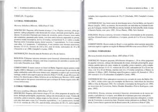 92 I As ESPÉCIES DE SERPENfES DO BRASIL
fAMíUA: Elapidae
1) CORAL-VERDADEIRA
Micrurus ibiboboca (Merrem, 1820) (Foto n° 216).
DESCRICÃO: Pequena, dificilmente alcança 1,4 m. Pupilas verticais, olhos pe-
quenos; cabeça pequena e não destacada do corpo, dentição proteróglifa, peço-
nhenta. O colorido é formado por tríadas de vermelho, preto e branco; esses anéis
são completos, passando pelo ventre, com dois anéis brancos separando os pretos,
primeira tríada incompleta, de 8 a 10 tríadas, normalmente 9, e I sobre a cauda.
Narinas entre 2 escamas nasais, loreal ausente, 7 supralabiais, 3 e 4 em contato
com olho, 1+1 temporais, 7 infralabiais, 4 em contato com mentais anteriores,
dorsais 15-15-15, ventrais de 210 a 243, anal dividida, subcaudais de 19 a 30
(Vanzolini et aI, J980; CampbelJ e Lamar, 1989).
DISTRIBUIÇÃO: Zona da mata do Nordeste até o Rio de Janeiro.
BIOLOGIA: É diurna e noturna; terrestre e semi-fossorial, alimentando-se de outras
serpentes e anfisbênios. Ovípara, com duas oviposturas em setembro e outubro de 5
ovos cada (Vanzolini et aI, 1980).
COMENTÁRIO: É muito comum no litoral da Bahia. Segundo alguns autores como
Arg610 (2001) e Marques et aI (2001) esta espécie é a mesma que foi por muitas dé-
cadas confundida como Micrurus lemniscatus, enquanto a espécie que ocorreria na
caatinga, ainda é uma espécie para ser descrita (Foto n° 216 B),já que Micrurus ibi-
boboca foi descrita para a Mata Atlântica do sul da Bahia por Merrem (1820), onde
a citada espécie não possui características que a coloque de forma segura como Mi-
crurus lemniscatus.
2) CORAL-VERDADEIRA
Micrurus corallinus (Merrem, 1820) (Foto n° 217).
DESCRIÇÃO: Pequena, dificilmente chega a 95 em; olhos pequenos de pupilas ver-
ticais, dentição proteróglifa; peçonhenta, cabeça não destacada do corpo. Tríadas de
vermelho, preto e amarelo, cabeça negra na face dorsal; o anel vermelho é maior,
com tons mais para o rosa, 6 a 7 escamas supralabiais, I ou 2 postoculares, dorsais
15-15-15, ventrais de 179 a 231, anal dividida, subcaudais de 30 a 51, anéis negros,
As ESPÉCIES DE SERPENTES DO BRASIL I 93
isolados, bem separados em número de 19 a 27 (Machado, 1945; Campbell e Lamar,
1989).
DISTRIBUIÇÃO: Seu limite norte de distribuição seria o Sul da Bahia, em Itacaré e
Maraú (Arg610, 1992); no entanto, foi encontrado um indivíduo na Unidade Ecoló-
gica de Cotegipe, Simões Filho/Ba na mesma latitude de Salvador/Ba (João Araújo
e Daniela Falcão, com. pess. 1995 ; Si Iva e Nunes, 1996). Sul e Sudeste.
BIOLOGIA: Diurna e noturna; terrestre e fossorial, alimentando-se de serpentes,
cecílias (Gimnofionos) e anfisbênios; é ovipara, pondo de 4 a JOovos (Amaral,
1977).
COMENTÁRIOS: Ocorre ainda no Brasil, e com padrões relativamente parecidos
com esta espécie e apenas na região de Manaus/AM Micrurus averyi (Foto nO 218).
3) CORAL-VERDADEIRA
Micrurus frontalis brasiliensis (Roze, 1967) (Foto n° 219).
DESCRIÇÃO: Serpente pequena, dificilmente ultrapassa I, 35 m; olhos pequenos
de pupi las verticais, cabeça não destacada do corpo, dentição proteróglifa, peço-
nhenta; padrão típico de cores: tríadas de vermelho, preto e amarelo, anéis comple-
tos. Escamas dorsais 15-15-15, ventrais de 223 a 242, subcaudais de 22 a 25 em ma-
chos, e de 16 a 18 em fêmeas, machos com 12 a 13 tríadas completas, e fêmeas no
máximo 12 (Roze, 1967). Folidose específica para a espécie M.frontalis é: 194 a
244 ventrais e 15 a 32subcaudais (CampbelI e Lamar, 1989).
DISTRIBUIÇÃO: Esta subespécie ocorreria no cerrado do oeste da Bahia (Ro-
ze, 1967), tendo como tipo um exemplar de Barreiras; indivíduos de Januária
(MG) e Ilha do Bananal (TO). Foi coletado o exemplar da fotografia em 1993,
no município de Correntina, Bahia (Reuber Brandão e Flávio Rodrigues, com.
pess. 1993).
BIOLOGIA: Diurna, noturna, terrestr~ e fossorial, alimentando-se de outras ser-
pentes e anfisbênios; é ovípara, sem dados de ovipostura para esta subespécie.
COMENTÁRIO: Apesar de existirem poucos registros para esta subespécie, o exem-
plar de Correntina a caracteriza bem. Ocorrem outras subespécies no Brasil; No Su-
deste, Centro Oeste e parte do Sul do Brasil ocorre M. f altirostris (Foto n° 220).
 