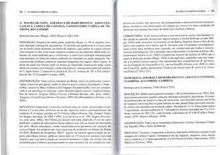 98 I As ESPÉCIES DE SERPENTES DO BRASIL
2) MALHA-DE-SAPO, JARARACA-DE-RABO-BRANCO, JARACUÇU,
CAIÇACA, CABEÇA-DE-CAPANGA, CAPANGUEIRO, CABEÇA-DE- PA-
TRONA, BOCA-PODRE
BOlhrops leucurus (Wagler, 1824) (Fotos nO 228 e 229).
DESCRiÇÃO: Serpente de médio porte, podendo chegar a I, 95 m; pupilas verti-
cais; dentição solenóglifa, peçonhenta. O colorido que predomina é o cinza como
cor de fundo, tendo desenhos em forma de trapézios, que podem ter a parte inferior
interrompida ou não; entre esses trapézios existem ou não manchas indefinidas, in-
formes, às vezes tendendo para o melanismo; O ventre tem coloração esbranquiçada
com desenhos em forma de xadrez, podendo ser marcantes ou quase apagados. Fai-
xa postocular evidente; podem ter manchas irregulares nas regiões labial e guIar. A
ponta da cauda dos filhotes pode ser branca ou amarelada. Supraocular larga, supra
labial em contato com fossetas, cauda não preênsil, intrasupraoculares em número
de 7, supra labiais 7 raramente 8, dorsais de 23 a 31, ventrais de 191 a 225, subcau-
dais de 56 a 75 (Campbell e Lamar, 1989).
DISTRIBUIÇÃO: Toda a faixa litorânea da Bahia, tanto em ambientes conser-
vados como em pastagens, onde se mostra muito comum (Eunápolis e Itape-
bi/Ba); ocorre na Mata Atlântica da Chapada Diamantina/Ba, sem ser compro-
vada a sua presença na caatinga, como afirmam alguns autores. Espírito Santo,
Rio de Janeiro. Sergipe (Marco Freitas e Elbano Moraes, obs. pess. 2002).
Alagoas e Crato/Ceará (Porto e Teixeira, 1995) Exu/Pernambuco (Freitas el al,
2001).
BIOLOGIA:CrepuscuJar e noturna; terrestre mas, às vezes, encontrada em ar-
bustos a 2 m do chão; alimenta-se de rãs, lagartos, aves e, principalmente, de
roedores. É vivípara, parindo até 55 filhotes (Marco Freitas, Pqe. Zoobot. Getú-
lio Vargas, Salvador, de 1984 a 1991; Lira-da-Silva et ai, 199; Ângelo Brasilei-
ro, com, pess, 2002). Os filhotes já nascem com uma média de 27 em de com-
primento; a época de nascimento desta espécie tem sido os meses de dezembro
até abril. Muito abundante, sendo encontrada principalmente em margens de
cursos d'água; é a serpente que mais participa de acidentes no Estado da Bahia
(ClAVE, Boletim de Acidentes, 2003). Apesar da notável agressividade de al-
guns indivíduos cativos, pôde ser observado em 37 encontros naturais com esta
espécie, que a primeira reação ao encontro humano é a fuga, em último caso se
enrodilha para a defesa, principalmente se esse encontro for no crepúsculo ves-
As ESPÉCIES DE SERPENTES DO BRASIL I 99
pertino ou à noite. Em cativeiro, foi acompanhado o desenvolvimento desta es-
pécie, inclusive com observações de cópula que ocorre em boas condições de
cativeiro com apenas dois anos de idade para machos e fêmeas.
COMENTÁRIO: Já foi muito confusa a sua taxonomia, sendo considerada co-
mo válida no passado recente por alguns autores a forma Bothrops pradoi (Ho-
ge, 1949) onde ocorreria no extremo sul da Bahia, Espírito Santo e Rio de Ja-
neiro, esta espécie seria menor que B. leucurus com 10 escamas intrasupraocu-
lares e bem mais melânica sem, contudo, ser comprovada por dados e caracte-
rísticas morfológicas e de coloração mais consistentes ou mesmo folidose. Re-
centemente Puorto et ai, (2001) comprovou através de análise de DNA que a
espécie BOlhrops pradoi (Hoge, 1949) é um equívoco, anulando com este traba-
lho a existência dessa espécie. Foi encontrado dois exemplares de B. aff leucu-
rus na Chapada do Araripe/Pe e Ce, um em Exu/PE (Freitas et ai, 2001) e outro
em Crato/CE, ambos apresentam folidose duvidosa entre B. atrox e B. leucu-
rus(Fotos n° 230 e 23 J).
3)JARARACA, JARARACA-DO-RABO-BRANCO, J ARACUÇU COMBÓIA,
CUAMBÓIA, ACUAMBÓIA, CAMBÉUA.
BOlhrops atrox (Linnaeus, 1758) (Foto n° 232).
DESCRIÇÃO: Médio porte podendo alcançar 1,86 m (BelIuomini el al, 1991). Fos-
setas loreais presentes, pupilas verticais, dentição solenóglifa, peçonhenta. O colori-
do predominante de fundo é o cinza de vários tons, com desenhos dorsais em forma
de trapézios interrompidos na parte inferior ou não; possui faixa postocular marcan-
te, ventre com desenhos em forma de xadrez. Escamas de 5 a 11 intrasupraoculares,
7 supralabiais, excepcionalmente 8; 7 infralabiais; dorsais carenadas em 23 a 33 fi-
leiras,ventrais de 169 a 231, anal dividida, subcaudais de 47 a 86 (Cunha e Nasci-
mento, 1978 ; Peters e Miranda, 1970).
DISTRIBUIÇÃO: Toda a bacia Amazônica (Venezuela, Guianas, Suriname, Colôm-
bia, Equador, Peru e Norte da Bolívia).
BIOLOGIA: Terrestre, crepuscular e noturna, habitando ambientes úmidos como
margens de riachos e lagoas. Alimenta-se de rãs, lagartos, serpentes, aves, marsu-
piais e roedores; é vivípara parindo de II a 43 filhotes (Cunha e Nascimento, 1978 ;
Martins e Oliveira, 1998).
 