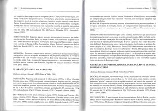 10 4 I As ESPÉCIES DE SERPENTES DO BRASIL
so, trapézios bem negros com as margens claras. Cabeça com dorso negro, uma
faixa clara acima das postoculares; ventre claro, amarelado; no terço posterior
da serpente, tende a ocorrer melanismo, tanto da região ventral como dorsal.
Existe dimorfismo sexual nesta espécie: macho mais avermelhado e delgado,
fêmea mais escura contrastando com o amarelo-enxofre, e também mais robus-
ta. Intrasupraoculares de 4 a 8; 8 supralabiais, dorsais quilhadas 23-29, ven-
trais de 166 a 186, subcaudais de 44 a 66(Peters e Miranda, 1970; Campbell e
Lamar, j 989).
DISTRIB UIÇÃO: Segundo alguns autores, esta espécie ocorreria em toda a
porção sul do Estado da Bahia, na zona da mata. Recentemente Argôlo (com.
peso 2000) encontrou a espécie no Planalto de Conquista/Ba em matas estacio-
nais. A lista de fauna do Pqe. Nacional de Monte Pascoal, no extremo-Sul da
Bahia de Ruschi (1977), cita sua ocorrência. Sul e Sudeste (Argentina e Uru-
guai).
BIOLOGIA: Terrestre, crepuscular e noturna, preferindo matas conservadas e
margens de riachos e lagoas. Alimenta-se de pequenos roedores; é vivípara,
parindo de 12 a 20 filhotes (Amaral, 1977). Em Santa Catarina é muito comum
no verão, onde fica à margem de lagoas temporárias, e se mostrando muito tí-
mida ao menor contato com humanos, fugindo em seguida (Germano Woehl,
com. pess. 2000).
9) JARACUÇU-TAPETE, MALHA DE SAPO
BOlhrops pirajai (Amaral, 1923) (Fotos n° 249 e 250).
DESCRIÇÃO: Pequena, pode atingir de 1,10 (Amaral, 1977) ai, 37 m, (Geraldo
Brisola, com. pess. 1998) com grande volume corporal. Pupilas verticais, dentição
solenóglifa; peçonhenta. Cor predominante é o cinza de fundo, (avermelhado nos jo-
vens) com trapézios grandes, negros e bem destacados. Escamas intrasupraoculares
de 5 a 7; 8 ou 9 escamas supralabiais, dorsais quilhadas 23-27, ventrais de 155 a
167, subcaudais de 43 a 52 (Peters e Miranda, 1970; Campbell e Lamar, 1989).
DISTRIBUIÇÃO: Todo o Sul da Bahia (Amaral, 1977). Citada para Uruçuca e Ca-
mamu (Argôlo, 1992); Ilhéus e Vitória da Conquista (Geraldo Brisola, com. pess.
1999 ; Freitas, 1999) e na Serra da Jibóia, em Elísio Medrado/Ba (Elbano Moraes,
com. pess. 1998), Ituberá (Argôlo, com. pess. 2000). Segundo Amaral, (1977) ocor-
As ESPÉCIES DE SERPENTES DO BRASIL I 10!J
reria também no norte do Espírito Santo e Nordeste de Minas Gerais, sem contudo
ser comprovado por dados mais concretos e recente, tudo indica que a espécie seja
endêmica da Bahia.
BIOLOGIA: Crepuscular e noturna; terrestre, alimentando-se de pequenos roedores; é
vivípara, sem dados de ninhadas. Possui um comportamento interessante que é se
achatar quando em contato com um provável agressor(Elbano Moraes, com. pcss.
1998).
COMENTÁRIO: Recentemente Argôlo (1992 e 2001), demonstrou que possui baixa
densidade populacional, com poucas ocorrências confirmadas. Já foi incluída na lis-
ta oficial de animais ameaçados de extinção(IBAMA, 2003); e seria interessante se
criar núcleos de reprodução e reintrodução. É talvez ajararaca mais rara e desconhe-
cida do Brasil. Recentemente houve o primeiro registro confirmado de acidente hu-
mano (Argôlo el ai, j 999). Ferrarezzi e Freire (200 I) descreveram a existência de
uma nova espécie, BOlhrops muriciensis (Ferrarezi e Freire, 2001 )para as matas do
município de Murici em Alagoas, sendo esta espécie nova muito parecida com B. pi-
rajai. Na Amazônia, ocorre Bothrops brazili (Foto n° 250 B) espécie de muitas simi-
laridades morfológicas e ecológicas com BOlhrops pirajai, inclusive com padrões de
desenhos parecidos, porém com os adultos preservando os tons vermelhos rosados
como nos jovens de BOlhrops pirajai.
9) SURUCUCU-DE-PATIOBA, PINDOBA, OURICANA, PINTA-DE-OURO,
JARARACA VERDE
BOlhrops bilineata bilineata (Wied, 1825) (Foto n° 251).
DESCRIÇÃO: Pequena, raramente atinge 1,0 m; pupila vertical, dentição solenó-
glifa; peçonhenta; cauda preênsiJ. Sua cor é o verde-claro, mais claro no ventre;
pequenas "pintas" amarelo-vivo na região vertebral; na lateral das ventrais, há
uma linha puntiforme longitudinal amarela. Região guiar clara ou amarelada, pode
ter amarelo nas escamas labiais; discreta faixa postocular amarela. Escamas intra-
supraoculares de 5 a 9; 7 a 9 supraJabiais, 8 a 12 infralabiais, dorsais quilhadas 23-
35, ventrais de 192 a 220, subcaudais de 55 a 76 (Peters e Miranda, 1970; Camp-
bell e Lamar, 1989) .
DISTRIBUIÇÃO: É mais comum de ser encontrada no Sul da Bahia (Argôlo,
1992); poucos registros para o Recôncavo e litoral Norte da Bahia; Valença, (Frei-
tas, 1999), Elísio Medrado, 3 registros fotográficos (Elbano Moraes, com. peso
 