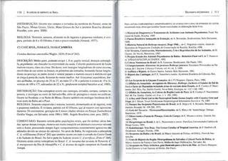 110 As ESPÉOES DE SERPENTES DO BRASIL
DISTRIBUIÇÃO: Ocorre nos campos e cerrados do nordeste do Paraná, oeste de
São Paulo, Minas Gerais, Goiás, Mato Grosso do Sul e também Brasília (Reuber
Brandão, com. pess. 2000).
BIOLOGIA: Terrestre, noturna, alimenta-se de lagartos e pequenos roedores; é viví-
para, parindo de 6 a 10 filhotes; é rara e pouco estudada (Amaral, 1977).
17) CASCAVEL, MARACÁ, MARACAMBÓIA
Crotalus durissus cascavella (Wagler, 1824) (Foto nO 263).
DESCRIÇÃO: Médio porte, podendo atingir 1,8 m; pupila vertical, dentição solenógli-
fa, peçonhenta; um chocalho na extremidade da cauda. Colorido predominante de fundo
marrom escuro, claro ou cinza. No dorso, tem losangos longitudinais de cores escuras,
envolvidos de cor creme ou branco; os primeiros são estriados, formando faixas longitu-
dinais no pescoço; as partes dorsal e ventral passam a marrom-escuro à medida em que
se chega à ponta da cauda. Restante do ventre marfim. Até 16 escamas supralabiais, dor-
sais quilhadas, no pescoço de 25 ou 27, no meio 27 a 29, e próximo à cloaca de 19 a 21,
ventrais de 169 a 177, subcaudais de 22 a 31, geralmente simples(Vanzolini et ai, 1980).
DISTRIBUIÇÃO: Esta subespécie ocorre nas caatingas, cerrados, campos, campos ru-
pestres, e restingas ao norte de Salvador/Ba, além de pastagens e matas secundárias.
Ocorre no Nordeste, e no Norte de Minas. Ocorre também em restingas litorâneas do li-
toral norte da Bahia até o Piauí.
BIOLOGIA: Serpente crepuscular e noturna; terrestre, alimentando-se de lagartos, aves
e pequenos roedores. É vivípara, parindo até 45 filhotes, que já nascem com aproxima"
damente 30 centímetros; gestação de 6 meses (dados obtidos no Parque Zoobotâníco
Getúlio Vargas, em Salvador, entre 1984 e 1988; Ângelo Brasileiro, com. pess. 2002).
COMENTÁRIO: Bastante temida pelas populações rurais, que lhe atribue várias len-
das; apesar dessas crenças, mostrou ser muito tranqüila em dezesseis encontros naturais
com o Autor, procurando sempre fugir; comportamentos extremamente agressivos são
adotados devido ao stresse do cativeiro. No oeste da Bahia, foi registrada a subespécie
C. d. collilineatus (Foto n° 265) que também ocorre em todo o cerrado do Centro Oeste
e do Sudeste do Brasil. No Sul e parte do Sudeste ocorre C. d terrificus, (Foto n° 264).
Ocorrem ainda outras subespécies no Brasil: C. d. ruruima das savanas de Roraima; C.
d. marajoensis da Ilha de Marajó/Pa; e C. d. d/yinus da região campestre do Estado do
Amapá.
BIBLIOGRAFIA RECOMENDADA I 1 1 1
PARA LErruRA COMPLEMENTAR E APROFUNDAMENTO, DE ACORDO COM O GRAU DE INTERESSE DO LEITOR,
recomendo estas obras que também foram consultadas na elaboração deste livro.
1) Manual de Diagnóstico e Tratamento de Acidentes com Animais Peçonhentos, Fund. Na-
cional de Saúde, Brasília, 1999.
2) Fauna Brasileira Ameaçada de Extinção, de A. Bernardes. Biodiversitas, Belo Horizonte,
1990.
3) História Natural de Bothrops moojeni, Hoge 1966..., de C. Nogueira e outros. Anais do
Seminário de Pesquisa em Unidades de Conservação de Brasília. Brasília, 1998.
4) EJ Terrario, Construcción, Mantenimiento, Cria e Reproducción de los Animales, de H.
Dauner. De Vecchi, Barcelona, 1982.
5) Projeto Estudo dos Animais Peçonhentos da Bahia - Relatório Final vol I, de T. Nunes el
ai. UFBAlUEFS/CEPLACIFAPEX, 1992.
6) Cobras Venenosas do Brasil, de R. Grantsau. Bandeirante, São Paulo, 1991.
7) Comportamento Alimentar da jararaca Bothropsjararaca; Encontros Provocados na Na-
tureza, de I. Sazima. Ciência e Cultura, vol. 41, no. S, 1989.
8) Anfíbios e Répteis, de Eurico Santos. Itatiaia, Belo Horizonte, 1981.
9) Répteis das Caatingas, de P. E. Vanzolini e outros. Academia Brasileira de Ciências, Rio,
1980.
10) Les Serpents de la Guyane Française, de J. P. Chippaux. Opston, Paris, 1986.
li) Ofídios da Amazônia - as espécies de Micrurus, Bothrops, Úlchesis e Crotalus do Sul do
Pará e Oeste do Maranhão incluindo áreas de cerrado deste Estado, de R. Cunha e P. Nasci-
mento. BoI. Mus. Par. Emílio Goeldi, Nova Série, Zoologia, no. 112: 1-60, 1982.
12) Ofídios da Amazônia, As Cobras da Região Leste do Pará, de R. Cunha e F. Nascimento.
BoI. M. Par. Emílio. Goeldi vol. 9 no. 1: 1- 191, 1993.
13) A Key and Check List to the Neotropical Snake Genus Liophis with Country Lists and
Maps, de J. Dixon. Texas Smithsonian Herpetological Infonnation Service n. 79, 1989
15) Sinopse das Serpentes Peçonhentas do Brasil, de R. Hoge e H. S. Romano. Memórias do
Instituto Butantã, 36: 109-208, 1972.
16) Guía dei Terrario - Técnicalanfíbios/réptiles. de G. MalZ e M. Vanderhaege. Omega,
Barcelona, 1979.
17) Observando a Fauna de Pituaçu, Guia de Campo, de E. Moraes e outros. Gambá, Sal-
vador, 1996.
18) Herpetologia no Brasil, 1, de L. Nascimento e outros. Pontifícia Universidade Católica de
Minas Gerais, 1994.
19) Kaleidoscopic Tree Boas: The Genus Corallus ofTropicaJ America, de P. Sttaford e R.
Henderson. Krieger, Florida, 1996.
20) Serpentes da Bahia e do Brasil, de Marco Antonio de Freitas, ed DALL, Feira de San-
tana,Ba.
21) Guia de Répteis da Região Metropolitana de Salvador e Litoral Norte da Bahia, de
Marco Antonio de Freitas e Iano Pavie, Malha-de-Sapo-Publicações, Salvador, Ba.
22) Serpentes da Mata Atlântica, guia ilustrado para a Serra do Mar, de Otavio Marques.
André Eterovic e Ivan Sazima, ed Holos, São Paulo.
'I
 