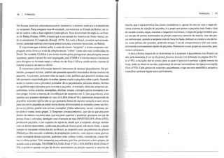 16 I lNffioouÇÃo
No BRASIL EXISTEM APROXIMADA MENTE TREZENTAS E OJTENTA ESPÉCIES E SUBESPÉCIES
DE serpentes. Para comparar essa diversidade, encontramos no Estado da Bahia, um to-
tal de cento e vinte e duas espécies e subespécies. Essa diversidade de espécies no Esta-
do da Bahia (Freitas, 1999), é maior que a encontrada na América do Norte inteira, on-
de se encontram 115 espécies (Knopf, 1979). Em todo o Brasil, ocorrem aproximada-
mente, sessenta espécies com riscos potenciais para o homem (dezessete, na Bahia).
É importante que o leitor saiba a razão do termo "serpente" o termo serpentes em-
pregado neste livro ao invés de simplesmente "cobra" como são mais conhecidas no
Brasil. Na verdade, COBRA é um termo trazido pelos portugueses para designar nossas
serpentes, porém o termo foi mal empregado, pois COBRA é o termo único e exclusivo
para designar as famosas najas e cobras-rei da Ásia e África, sendo assim, correto se
chamar serpente ou mesmo ofídio.
É importante saber diferenciar animais venenosos de animais peçonhentos. Os pri-
meiros, possuem toxinas, porém não possuem aparelho inoculador dessas toxinas ou
peçonha. A exemplo, podemos citar os sapos e rãs; anfíbios que possuem toxinas mas
não possuem capacidade para inocular, apenas expõe a peçonha sobre a pele, fazendo
assim o contato com o provável predador. Já os peçonhentos possuem dentes, ferrões
ou agulhões especializados para inocular a peçonha. A exemplo, além das serpentes pe-
çonhentas, temos aranhas, escorpiões, abelhas, vespas, centopéia peixe-escorpião e ar-
raia-prego. Adotei o sistema de classificação de serpentes em: I) não peçonhenta, para
aquelas que possuem dentição do tipo ÁGLIFA (Foto nO OI), totalmente desprovida de
peçonha; serpentes áglifas são as que possuem dentes do mesmo tamanho e sem sulcos
para escoarem peçonha ou ainda terem dentes diferenciados no tamanho como nas boi-
pevas ou jibóias, porém sem sulcos; exemplos: jibóia, salamanta, sucuri, caninana, pa-
pa-pinto e outras desse grupo; 2) Serpentes semipeçonhentas, que são as que possuem
dentes do mesmo tamanho mas, que na parte superior e posterior, possuem um par de
presas fixas e sulcadas, dentição essa chamada de tipo OPISTÓGLIFA (Foto n002);
produzem peçonha, e são capazes de injetá-la, desde que a serpente consiga morder
com os dentes posteriores, sendo esta peçonha,de forma geral, não muito forte, e quase
sempre só causando efeitos locais; no Brasil, as serpentes semi-peçonhentas do gênero
Philodryas têm causado acidentes de proporções notáveis, com alguns casos graves;
como exemplos dessas espécies, podemos citar: cobras-verdes, corredeiras, corais-fal -
sas e cobras-pretas; 3)As serpentes peçonhentas por fim, pertencem a dois grupos, de
acordo com a dentição: PROTERÓGLIFAS (Foto n° 03) e SOLENÓGLIFAS (Foto n°
04); o primeiro possui um par de dentes aumentados na porção superior e anterior da
INffioouÇÃo I 17
maxil.a, que é característica das corais-verdadeiras e, apesar de não ser esse o mais efi-
ciente sistema de injeção de peçonha, é o grupo que possui a peçonha mais forte e letal
do mundo (corais, najas, mambas e serpentes marinhas); o segundo grupo também pos-
sui um par de presas aumentadas na porção superior e anterior da maxila, mas são pre-
sas móveis que, quando a serpente está de boca fechada, dobram-se contra o céu da bo-
ca; essas presas são grandes, podendo atingir 3 em de comprimento e têm um canal,
permitindo o escoamento rápido da peçonha. Pertencem a esse grupo as cascavéis,jara-
racas e surucucus.
A única forma segura de se determinar se a serpente é peçonhenta (no Brasil) ou
não, pela anatomia, é ver se ela possuifossetas Loreais (ver definição na página 20 e Fo-
to n° 05); a exceção são as corais, para as quais é preciso examinar a parte interna da
boca, onde se observa ou não, a presença de presas inoculadoras do tipo proterógLifa
(Foto nO 03). Cada gênero de serpentes peçonhentas exige seu soro antiofídico próprio e
específico, embora hajam soros polivalentes.
 