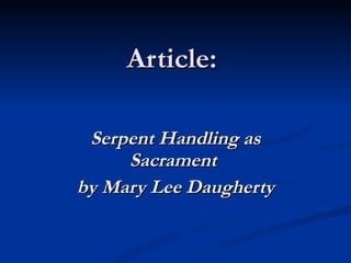 Article:  Serpent Handling as Sacrament  by Mary Lee Daugherty 