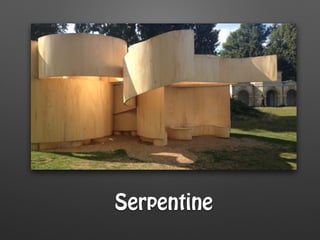Serpentine
 