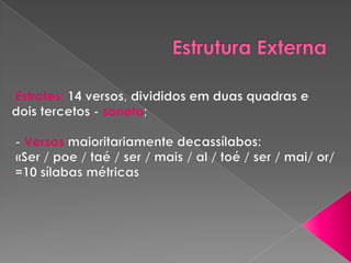 «Ser poeta é ser mais alto» (v. 1); 