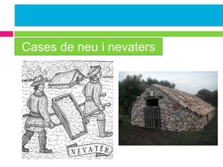 Cases de neu i nevaters

 