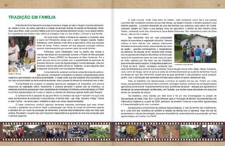 22                                                                                                                                                                                                                            23



     TRADIÇÃO EM FAMÍLIA                                                                                         	       O José Lourival, irmão mais velho do Hailton, mais conhecido como Val e sua esposa
                                                                                                                 Lucimeire são moradores vizinhos de sua mãe Neusa, na Vargem Grande, e também possuem uma
     	       A família de Dona Neusa foi uma das primeiras a chegar ao bairro Vargem Grande dedicando-           história parecida. Lucimeire descende de uma das famílias que colonizou outro bairro de Cunha,
     se, desde o início, ao cultivo agrícola e à criação de animais através do pacote da Revolução Verde.        chamado Vargem do Cedro e que sempre viveu da agricultura: a família de Seu Honório Alves
     Hoje, seus filhos, José Lourival e Hailton junto com suas famílias decidiram mudar o rumo dessa história.   Toledo, conhecido como Seu Honorinho e Dona Maria Delourdes. Seu Honorinho é primo da Dona
     E a experiência dos irmãos mais velhos já contagiou mais um dos irmãos: o Osmair e sua família.             Neuza, mãe do Val e Hailton.
                                    	       Há onze anos, Hailton e Rosana se casaram e mudaram para             	       Seu Honorinho vive em uma propriedade
                                    o bairro do Pinheirinho, divisa com o bairro Vargem Grande. Hailton          repleta de araucárias e vegetação arbustiva. Sempre
                                    trabalhava como diarista e não tinha a agricultura como sua principal        cultivou a terra através dos saberes tradicionais
                                    fonte de renda. Porém, mesmo em sua pequena produção utilizava               herdados de seus pais e avós, descendentes de índios
                                    adubos industrializados que levavam parte da renda familiar.                 da região – grandes conhecedores e respeitadores
                                    	       Participou como trabalhador rural no plantio das mudas e             da natureza. Na década de 60, também teve contato
                                    manejo das áreas em recuperação durante o Projeto de Recuperação             com os pacotes tecnológicos difundidos na Revolução
                                    das Matas Ciliares (PRMC) da Secretaria do Meio Ambiente. Foi a              Verde e foi substituindo parte de suas roças por gado
                                    partir daí que entrou em contato com a possibilidade de participar da        de corte, optando por não fazer uso da braquiária,
                                    primeira turma do Curso de Agroecologia e Comercialização, mas por           pois como ele mesmo explica “a braquiária acaba com Lucimeire e sua família
                                    diversos motivos não pôde concluí-la. Voltando, no ano seguinte para         a força da terra”. Assim, conseguiu conservar boa
                                    a segunda turma junto com sua esposa Rosana.                                 parte da fertilidade dos solos de sua propriedade. Sua produção incluía milho, feijão, batata, hortaliças,
                                   	      Conjuntamente, puderam conhecer outras técnicas de cultivo e,          ovos, carne de frango, carne de porco e coleta de pinhões destinados ao sustento da família. Houve
     Hailton e família
                                   aos poucos, começaram a substituir os adubos industrializados pelos           um tempo em que Seu Honorinho conservava as suas sementes e não precisava nunca comprar,
     orgânicos aproveitados na própria propriedade. O casal conta que era bastante difícil acreditar que         porém, com a introdução das sementes híbridas essa prática foi sendo deixada de lado.
     um dia a produtividade da terra poderia aumentar, mas o passar do tempo foi mostrando isso à eles.          	       Hoje, ao trabalhar com Agroecologia, Lucimeire se espelha em seu pai. Porém, por muito
     	      A propriedade era ocupada no passado apenas por pastagens de braquiária, com poucos                  tempo, a propriedade e a família do Val e Lucimeire, na Vargem Grande, sofreram as consequências da
     resquícios de vegetação nativa. Atualmente, é possível perceber o quanto isso se modificou, os              agricultura convencional: empobrecimento do solo, problemas de saúde – alergias aos agrotóxicos e
     sistemas produtivos já possuem mais variedades de hortaliças e frutíferas comercializadas no PNAE           tentativas de comercialização via Mercatau, em Taubaté, que muitas vezes resultavam em prejuízos
     e na Feira Agroecológica de Cunha in natura ou através de deliciosas geleias feitas pela Rosana.            devido às variações de preços.
     	      O conhecimento é passado de pai para filhos no cotidiano da roça e é também na roça onde             	      Val trabalhou como diarista por sete anos e foi um dos encarregados no projeto de
     esse conhecimento é construído e reconstruído. A família toda – pai, mãe, Diovana, Felipe, Thainá           Recuperação de Mata Ciliar, fez o Curso Modular para a Formação de Monitor Socioambiental e de
     e Jean Carlos – se reúne para o trabalho e para a as novas experimentações.                                 Olericultura Orgânica e, a partir de 2009, participou da primeira Turma do curso sobre Agroecologia
     	       O casal costumava produzir algumas sementes daquelas variedades que mais tinham                     e Comercialização junto com Lucimeire.
     vínculos e gostavam de consumir. Após a participação nas Feiras de trocas de sementes caipiras              	       Da agricultura convencional às práticas Agroecológicas, a vida da família veio modificando-
     e também em um curso de produção de sementes, a família está fortalecendo cada vez mais esta                se e, junto com ela, modificou-se também a relação da família com a natureza. Hoje, em vez de
     prática. Percebem o quanto isso vem trazendo independência e garantia de uma boa produção para              aumentarem o volume de produção, procuram diversificá-la, comercializando sua produção na Feira
     o período seguinte.                                                                                         Agroecológica de Cunha e no PNAE.
                                                                                                                 	




                                                                                                                 		
 