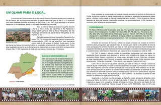 12                                                                                                                                                                                                                          13



     UM OLHAR PARA O LOCAL                                                                                            	      Duas unidades de conservação de proteção integral percorrem o território do Município de
                                                                                                                      Cunha, cumprindo o papel de manter preservada uma parcela da vegetação remanescente citada
     	      O município de Cunha localiza-se no Alto Vale do Paraíba, fronteira paulista com o estado do              acima: o Núcleo Cunha-Indaiá do Parque Estadual da Serra do Mar – PESM e parte do Parque
     Rio de Janeiro, em um dos pontos mais altos da porção central da Serra do Mar. É o 11º município                 Nacional da Serra da Bocaina, totalizando uma área de aproximadamente 12.500 hectares, no
     com maior extensão territorial do Estado de São Paulo (1.407 km²), sua população é de pouco                      município, além da área de amortecimento.
     menos de 22 mil habitantes, sendo 10 mil deles residentes na zona rural.
                                         	       Situa-se entre as Serras da Quebra-Cangalha, Bocaina                     CURIOSIDADE
                                         e Serra do Mar. É berço das nascentes do Rio Paraibuna e
                                                                                                                          Na Mata Atlântica estão localizadas sete das nove grandes bacias hidrográficas do
                                         abriga grande parte da área da Bacia Hidrográfica dos rios
                                                                                                                          Brasil, alimentadas pelos rios São Francisco (MG, BA, PE, SE, AL), Paraíba do Sul
                   FOTO                  Paraitinga, formadores da grande Bacia Hidrográfica do Rio
                                                                                                                          (RJ, MG, SP), Doce (MG e ES), Ribeira de Iguape e Paraná (SP, PR). As florestas
           CIDADE DE CUNHA               Paraíba do Sul.
                                                                                                                          asseguram a quantidade e qualidade da água potável que abastece mais de 110
                                        	      A porção paulista da bacia hidrográfica Paraíba do Sul                     milhões de brasileiros em aproximadamente 3,4 mil municípios inseridos no bioma.
                                        possui 370.239 hectares de vegetação natural remanescente,
                                        correspondendo a 26% de sua superfície¹. Isso representa
     Município de Cunha                                                                                               	       A história do município de Cunha é reflexo do próprio processo de invasão do território
                                        pouco mais de 34 campos de futebol. Ainda assim, é uma
     das bacias que possui os maiores índices de vegetação remanescente e diversidade local. Porém                    brasileiro pelos portugueses que buscavam aqui as riquezas para manter o alto padrão de vida da
     essa vegetação apresenta-se de forma bastante fragmentada ao longo do território correspondente                  coroa portuguesa. No primeiro momento, por volta de 1500, as terras brasileiras foram divididas em
     à Bacia. São 17.252 fragmentos de mata em sua maioria, menores que 10 hectares.                                  Capitanias Hereditárias, grandes extensões territoriais destinadas a Condes e Condessas portugueses
                                                                                                                      e, posteriormente, subdividas em Sesmarias que passaram a ser ocupadas por volta de 1620.
                                                                                                                      	      Em 1597, é datado o primeiro contato de expedições portuguesas com essa região. As
                                                                                                                      expedições foram enviadas para desbravar o território com o objetivo de chegar ao interior do
                                                            BACIAS HIDROGRÁFICAS
                                                                                                                      continente (Minas Gerais) e encontrar as minas para a extração do ouro. Para isso, utilizaram
                                                            São um conjunto de terras banhadas por                    as rotas traçadas pelos índios Tamoios, ocupantes históricos desta região. Estes caminhos foram
                                                            um rio principal e afluentes, subafluentes,               denominados “Trilhas dos Guaianás”, “Trilha Velha” e, em seguida “Caminho do Ouro”.
                                                            etc. A formação da bacia hidrográfica dá-
                                                                                                                      	      Com o fim do ciclo do ouro e pedras preciosas, por volta de 1800, foi inserida a cultura da
                                                            se através dos desníveis dos terrenos
                                                                                                                      cana-de-açúcar, modificando, em parte, a estrutura econômica da região. Cunha possuía no ano de
                                                            que direcionam os cursos da água das
                                                                                                                      1798, sete engenhos com uma razoável produção de cana-de-açúcar. Mas fortaleceu-se, de fato,
                                                            áreas mais altas para as mais baixas.
                                                                                                                      como principal produtor de gêneros de primeira necessidade que abasteciam as fazendas de café
                                                            E é essa tendência que a água tem em
                                                                                                                      que entraram em ascensão no médio Vale do Paraíba após o ciclo do ouro. Dessa forma, segundo
                                                            seguir uma determinada orientação dada
                                                                                                                      Veloso (2010), Cunha atrelou sua economia à da Zona Cafeeira – os sucessos e glórias do café
                                                            pelo relevo e pelo efeito da gravidade
                                                                                                                      também se refletiam na região do Alto-Paraíba.
                                                            pode ser chamada de bacia hidrográfica.
                                                                                                                      	      Atualmente, o município mantém-se ligado às tradições rurais, através de atividades como
                                                                                                                      a pecuária leiteira, de corte e a venda de alguns produtos in natura com destaque para o pinhão.
                                                                                                                      A agricultura segue como a segunda principal atividade econômica. De acordo com dados da Cati
                                                                                                                      – Coordenadoria de Assistência Técnica Integral (Projeto LUPA 2007/2008), mais de 90% das
                                       ¹ Inventário Florestal da Vegetação Natural do Estado de São Paulo 2008/2009
 