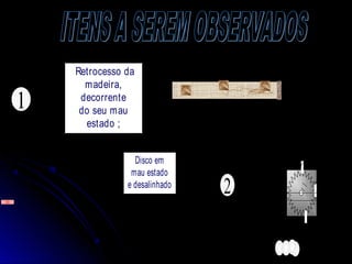 1
Retrocesso da
madeira,
decorrente
do seu mau
estado ;
( Com nós e rachaduras)Fig.. 1
Disco em
mau estado
e desalinhado
2
Fig. 2 ( Dentes ou vídeas quebrados e trincados)
 