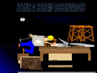 7
Falta de organização e limpeza, Lay- out
mal elaborado
( obstrução com materiais)
 