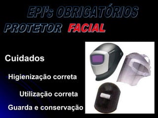 CuidadosCuidados
Utilização corretaUtilização correta
Higienização corretaHigienização correta
Guarda e conservaçãoGuarda e conservação
 