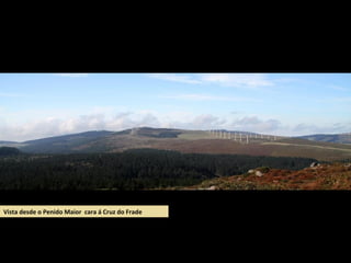 Vista desde o Penido Maior cara á Cruz do Frade
 