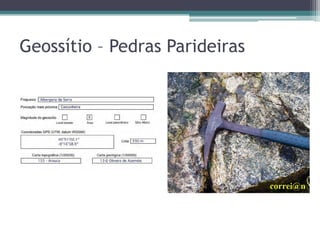 Geossítio – Pedras Parideiras
 