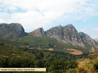 Penedos de Oulego, desde a vertente leste
 