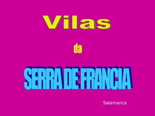 SERRA DE FRANCIA da Vilas Salamanca 