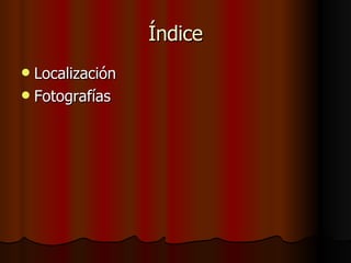 Índice Localización Fotografías