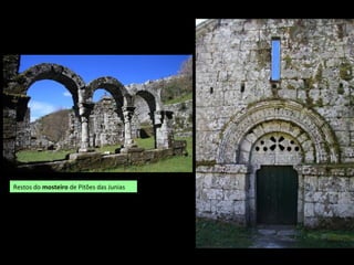 Restos do mosteiro de Pitões das Junias
 