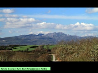 Remate da serra do Xurés desde Pintas (Calvos de Randín)
 