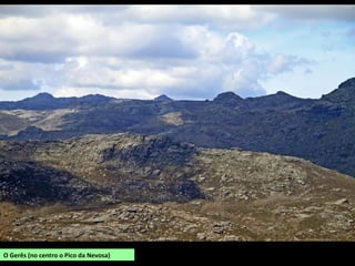 O Gerês (no centro o Pico da Nevosa)
 