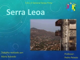 E.B.2,3 General Serpa Pinto
Trabalho realizado por:
Marta Azevedo
Professor:
Pedro Peixoto
 