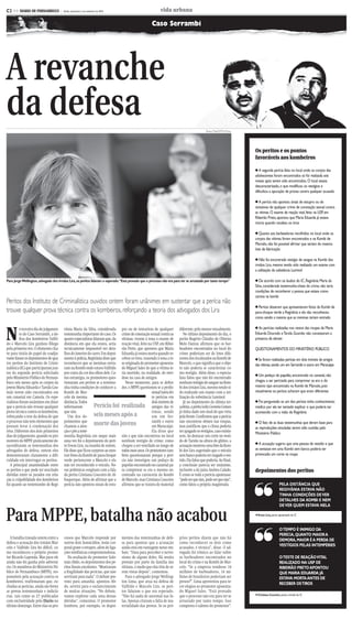 CMYK                                                   C2


C2 >> DIARIO DE PERNAMBUCO              - Recife, quinta-feira, 2 de setembro de 2010                             vida urbana

                                                                                                            Caso Serrambi




A revanche
da defesa                                                                                                                                        Teresa Maia/DP/D.A.Press




                                                                                                                                                                            Os peritos e os pontos
                                                                                                                                                                            favoráveis aos kombeiros

                                                                                                                                                                            ●A    segunda perícia feita no local onde os corpos das
                                                                                                                                                                            adolescentes foram encontrados só foi realizada seis
                                                                                                                                                                            meses após terem sido encontrados. O local estava
                                                                                                                                                                            descaracterizado, o que modificou os vestígios e
                                                                                                                                                                            dificultou a apuração de provas contra qualquer acusado

                                                                                                                                                                            ●A    perícia não apontou sinais de estupro ou de
                                                                                                                                                                            tentativas de qualquer crime de conotação sexual contra
                                                                                                                                                                            as vítimas. O exame de reação vital, feito na USP, em
                                                                                                                                                                            Ribeirão Preto, apontou que Maria Eduarda já estava
                                                                                                                                                                            morta quando recebeu os tiros

                                                                                                                                                                            ● Quanto aos barbeadores recolhidos no local onde os
                                                                                                                                                                            corpos das vítimas foram encontrados e na Kombi de
                                                                                                                                                                            Marcelo, não foi possível afirmar que seriam do mesmo
                                                                                                                                                                            lote de fabricação

                                                                                                                                                                            ● Não    foi encontrado vestígio de sangue na Kombi dos
                                                                                                                                                                            irmãos Lira, mesmo tendo sido realizado um exame com
                                                                                                                                                                            a utilização da substância Luminol

Para JorgeWellington, advogado dos irmãos Lira, os peritos falaram o esperado.“Está provado que o processo não era para ter se arrastado por tanto tempo"                   ● De    acordo com os laudos do IC, Regivânia Maria da
                                                                                                                                                                            Silva, considerada testemunha-chave do crime, não teria
                                                                                                                                                                            condições de reconhecer a pessoa que estava como
                                                                                                                                                                            carona na kombi
Peritos dos Instituto de Criminalística ouvidos ontem foram unânimes em sustentar que a perícia não
                                                                                                                                                                            ● Peritosdisseram que apresentaram fotos da Kombi de
trouxe qualquer prova técnica contra os kombeiros, reforçando a teoria dos advogados dos Lira                                                                               para-choque verde a Regivânia e ela não reconheceu
                                                                                                                                                                            como sendo a mesma que as meninas teriam entrado



N
          o terceiro dia do julgamen-      vânia Maria da Silva, considerada pro ou de tentativas de qualquer                 diferente, pelo menos visualmente.            ● As perícias realizadas nos restos das roupas de Maria
          to do Caso Serrambi, a de-       testemunha importante do caso. Os crime de conotação sexual contra as                 No último depoimento do dia, o             Eduarda Dourado e Tarsila Gusmão não constataram a
          fesa dos kombeiros Valfri-       quatro especialistas falaram que, da vítimas, trouxe à tona o exame de             perito Rogério Cláudio de Oliveira            presenca de sêmen
do e Marcelo Lira ganhou fôlego            distância em que ela estava, seria reação vital, feito na USP, em Ribei-           Melo Dantas afirmou que os bar-
pela primeira vez. O elemento cha-         tecnicamente impossível ver deta- rão Preto, que apontou que Maria                 beadores encontrados no local do              QUESTIONAMENTOS DO MINISTÉRIO PÚBLICO
ve para tirá-la do papel de coadju-        lhes do interior do carro. Em depoi- Eduarda já estava morta quando re-            crime poderiam ser de lotes dife-
vante foram os depoimentos de qua-         mento à polícia, Regivânia disse que cebeu os tiros, trazendo à tona a te-         rentes dos localizados na Kombi de            ● Se foram realizadas perícias em dois imóveis de amigos
tro peritos do Instituto de Crimi-         reconheceu que as meninas entra- se originada do promotor aposenta-                Marcelo, o que significa que o obje-          das vítimas, sendo um em Serrambi e outro em Maracaípe
nalística (IC) que participaram jun-       ram na Kombi onde estava Valfrido do Miguel Sales de que a vítima te-              to não poderia se caracterizar co-
tos da segunda perícia solicitada          por conta da cor dos olhos dele. Co- ria morrido, na realidade, de over-           mo vestígio. Além disso, o especia-           ● Um pedaço de papelão, encontrado no canavial, não
pelo Ministério Público de Pernam-         mo estratégia, os promotores ques- dose na casa de amigos.                         lista falou que não foi encontrado
buco seis meses após os corpos da          tionaram aos peritos se a testemu-      Nesse momento, para se defen-              nenhum vestígio de sangue na Kom-             chegou a ser periciado para comprovar se era o do
jovens Maria Eduarda e Tarsila Gus-        nha tinha condições de conhecer a der, o MPPE questionou se a profis-              bi dos irmãos Lira, mesmo tendo si-           mesmo tipo encontrado na Kombi de Marcelo, pois
mão terem sido encontrados em              Kombi de Mar-                                              sional havia fei-       do realizado um exame com a uti-              visualmente os peritos acharam que eram diferentes
um canavial em Camela. Os espe-            celo da mesma                                              to perícias em          lização da substância Luminol.
cialistas foram unânimes em dizer          distância. Todos                                           dois imóveis de            Já no depoimento da última ter-            ● Foi perguntado se um dos peritos tinha conhecimento
que a perícia não trouxe qualquer          informaram           Perícia foi realizada amigos das ví-                          ça-feira, a perita Leila Gouveia Gomes        médico por ele ter tentado explicar o que poderia ter
prova técnica contra os kombeiros,         que sim.                                                   timas, sendo            já tinha dado um sinal do que viria           acontecido com a visão de Regivânia
reforçando a tese da defesa de que            Um dos de- seis meses após a                            um em Ser-              pela frente. Confirmou que a perícia
o processo não tem elementos que           poimentos que                                              rambi e outro           não encontrou sêmen nas roupas,
                                           chamou a aten- morte das jovens
                                                                                                                                                                            ● O fato de as duas testemunhas que deram base para
possam levar à condenação dos                                                                         em Maracaípe.           mas justificou que o clima poderia            as reproduções simuladas terem sido ouvidas pelo
réus. Diferente dos dois primeiros         ção e pôs a teste-                                         Ela disse que           ter apagado os vestígios, caso existis-       Ministério Público
dias do julgamento, quando os pro-         munha Regivânia em xeque mais sim e que não encontrou no local                     sem. Ao destacar um corte no vesti-
motores do MPPE praticamente de-           uma vez foi o depoimento do peri- nenhum vestígio de crime, como                   do de Tarsila na altura do glúteo, a
                                                                                                                                                                            ●A   acusação sugeriu que uma pessoa de vestido e que
sacreditaram as testemunhas dos            to Evson Lira, na manhã de ontem. chegou a ser ventilado ao longo de               acusação mostrou uma foto da Kom-
advogados de defesa, ontem eles            Ele disse que ficou surpreso ao mos- todos esses anos. Os promotores tam-          bi dos Lira sugerindo que o veículo           se sentasse em uma Kombi sem banco poderia ter
demonstraram claramente a difi-            trar fotos da Kombi de para-choque bém questionaram porque a perí-                 sem banco poderia ter rasgado o ves-          provocado um corte na roupa
culdade em interrogar os peritos.          verde pertencente a Marcelo e ela cia não investigou um pedaço de                  tido. Ela falou que poderia. Ao final,
   A principal unanimidade entre           não ter reconhecido o veículo. No- papelão encontrado no canavial pa-              a conclusão parecia ser unânime,
os peritos e que pode ter suscitado        vas polêmicas surgiram com a fala ra comprovar se era o mesmo en-                  inclusive a da juíza Andrea Calado.           depoimentos dos peritos
dúvidas entre os jurados em rela-
ção à culpabilidade dos kombeiros
foi quanto ao testemunho de Regi-
                                           da perita Cristiana Couceiro de Al- contrado na carroceria da Kombi
                                           buquerque. Além de afirmar que a de Marcelo, mas Cristiana Couceiro
                                           perícia não apontou sinais de estu- afirmou que se tratava de material
                                                                                                                              É como se toda a perícia apontasse:
                                                                                                                              “pode ser que sim, pode ser que não”,
                                                                                                                              como falou a própria magistrada.
                                                                                                                                                                            ❜❜                     PELA DISTÂNCIA QUE
                                                                                                                                                                                                   REGIVÂNIA ESTAVA NÃO
                                                                                                                                                                                                   TINHA CONDIÇÕES DE VER
                                                                                                                                                                                                   DETALHES DA KOMBI E NEM
                                                                                                                                                                                                   DE VER QUEM ESTAVA NELA


Para MPPE, batalha não acabou                                                                                                                                               ●

                                                                                                                                                                            ❜❜  Evson Lira, perito aposentado do IC



                                                                                                                                                                                                   OTEMPO É INIMIGO DA
                                                                                                                                                                                                   PERÍCIA, QUANTO MAIOR A
  A batalha travada ontem entre a          cessos que Marcelo responde por              mentos das testemunhas de defe-       prios peritos dizem que não há                                       DEMORA, MAIOR É A PERDA DE
defesa e acusação dos irmãos Mar-          outros dois homicídios, lesão cor-           sa para apontar que a acusação        como reconhecer os dois como
                                                                                                                                                                                                   VESTÍGIOS PELAS INTEMPÉRIES
celo e Valfrido Lira foi difícil, co-      poral grave e estupro, além de liga-         ainda está em vantagem nesse em-      acusados, é técnica”, disse. O ad-
mo reconheceu o próprio promo-             ções telefônicas comprometedoras.            bate. “Dava para perceber o nervo-    vogado foi irônico ao falar sobre
tor Ricardo Lapenda. Mas para ele             Na avaliação do promotor Salo-            sismo de alguns deles. Há muita       os barbeadores encontrados no                                        OTESTE DE REAÇÃOVITAL
ainda não foi ganha pelo adversá-          mão Abdo, os depoimentos dos pe-             pressão por parte da família das      local do crime e na Kombi de Mar-                                    REALIZADO NA USP DE
rio. Os membros do Ministério Pú-          ritos foram excelentes. “Mostraram           vítimas, o medo que elas têm de se-   celo. “Se a empresa vendesse 14                                      RIBEIRÃO PRETO APONTOU
blico de Pernambuco (MPPE), res-           a fragilidade das perícias, que não          rem vistas depois”, comentou.         milhões de barbeadores, 14 mi-                                       QUE MARIA EDUARDA JÁ
ponsáveis pela acusação contra os          serviram para nada”. O debate pre-              Para o advogado Jorge Welling-     lhões de brasileiros poderiam ser                                    ESTAVA MORTA ANTES DE
kombeiros, reafirmaram que, ex-            visto para amanhã, apontou Ab-               ton Lima, que atua na defesa de       presos?”. Lima aproveitou para te-                                   RECEBER OSTIROS
cluídas as perícias, ainda são fortes      do, servirá para o esclarecimento            Valfrido e Marcelo Lira, os peri-     cer elogios ao promotor aposenta-
as provas testemunhais e indiciá-          de muitas situações. “No debate,             tos falaram o que era esperado.       do Miguel Sales. “Está provado
rias, tais como as 27 publicadas           vamos explorar cada uma dessas               “Não há nada de anormal nas fa-       que o processo não era para ter se            ●   Cristiana Couceiro, perita criminal do IC
com exclusividade pelo Diario no           dúvidas”, comentou. O promotor               las. Apenas citaram a falta de ma-    arrastado por tanto tempo. Isso
último domingo. Entre elas os pro-         lembrou, por exemplo, os depoi-              terialidade das provas. Se os pró-    comprova o talento do promotor”.




                                                                                        CMYK
 